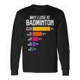 Why I Lose At Badminton 面白い言い訳 シャトルコック バーディー 長袖Tシャツ ギフトのアイデア