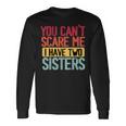 You Can'tcare Me I Have Twoisters Twoisters ジョーク 長袖Tシャツ ギフトのアイデア