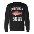 メンズ この金目鯛漁師は50歳50歳の誕生日です 長袖Tシャツ ギフトのアイデア