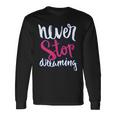 励ましギフト ポジティブなメッセージ Nevertop Dreaming 長袖Tシャツ ギフトのアイデア