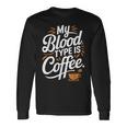 私の血液型はコーヒーです 長袖Tシャツ ギフトのアイデア