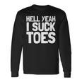 面白い足フェチ つま先を吸う ジョーク 地獄 Yeah Iuck Toes 長袖Tシャツ ギフトのアイデア