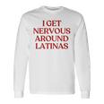 I Get Nervous Around Latinas Y2k Aesthetic Trendy 長袖Tシャツ ギフトのアイデア