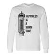 Happiness Is A Warm Tube アナログオーディオ。真空管 長袖Tシャツ ギフトのアイデア