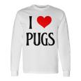 I Love Pugs I Heart Pugs Dog Lover Pet Puppy Dog Pug 長袖Tシャツ ギフトのアイデア