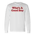 Who's A Good Boy Y2k Aesthetic Trendy 長袖Tシャツ ギフトのアイデア