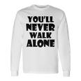 You'll Never Walk Alone 長袖tシャツ 長袖Tシャツ ギフトのアイデア
