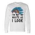 ネイティブ・アメリカン・インディアン I'm Not As 先住民族 長袖Tシャツ ギフトのアイデア