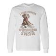 面白いワイマラナー犬私はコーヒーが好き、ワイマラナーと多分。 長袖Tシャツ ギフトのアイデア
