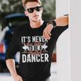 Ballerina Lifestyle Its Never Too Late To Be バレエダンサー 長袖Tシャツ 彼への贈り物