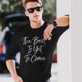 The Best Is Yet To Come シャツ 長袖Tシャツ 彼への贈り物