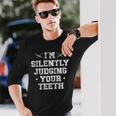 I'milently Judging Your Th Dentist Dentistry Dentistry Dentists 長袖Tシャツ 彼への贈り物
