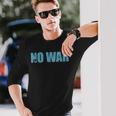 No War Peace No War No WarNo War 長袖Tシャツ 彼への贈り物