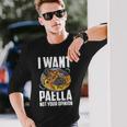 I Want Paella Not Your Opinion スペインのパエリア 長袖Tシャツ 彼への贈り物