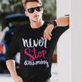 励ましギフト ポジティブなメッセージ Nevertop Dreaming 長袖Tシャツ 彼への贈り物