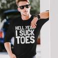 面白い足フェチ つま先を吸う ジョーク 地獄 Yeah Iuck Toes 長袖Tシャツ 彼への贈り物