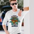Life Is Better With Bonsai 屋内 盆栽 盆栽ポット 盆栽 長袖Tシャツ 彼への贈り物