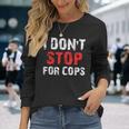 I Don'ttop For Cops ランニング用 長袖Tシャツ 彼女への贈り物