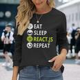 Eatleep ReactJs Repeat Javascriptプログラマー用 長袖Tシャツ 彼女への贈り物