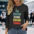I'm Edison Doing Edison Things 楽しい 名前入り エジソン 長袖Tシャツ 彼女への贈り物