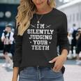 I'milently Judging Your Th Dentist Dentistry Dentistry Dentists 長袖Tシャツ 彼女への贈り物