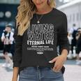 Living Water Eternal Life John 4 長袖Tシャツ 彼女への贈り物
