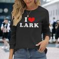 I Love Lark 私は愛する Lark 長袖Tシャツ 彼女への贈り物