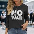 No War Peace No War No WarNo War 長袖Tシャツ 彼女への贈り物