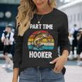 Part Time Hooker Fishing Hobbyist 長袖Tシャツ 彼女への贈り物