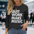 Quit Work Make Music 半袖 長袖Tシャツ 彼女への贈り物