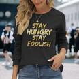 Stay Hungry モチベーショナルステイ フリッシュ インスピレーション 長袖Tシャツ 彼女への贈り物