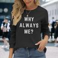Why Always Me arcastic Epic Football Celebration Joke 長袖tシャツ 長袖Tシャツ 彼女への贈り物
