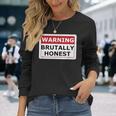 警告サイン Brutally Honest Unapologeically 面白いサイン 長袖Tシャツ 彼女への贈り物