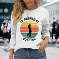 I'd Rather Be Golfing Golfer スポーツアパレル ゴルフ メンズ 長袖Tシャツ 彼女への贈り物
