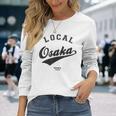 Osaka Local 大阪ローカル 故郷 長袖Tシャツ 彼女への贈り物
