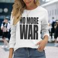 反戦 平和 イスラエル パレスチナ ウクライナ ロシア リビア シリア イエメン クルド トルコ No More War 長袖Tシャツ 彼女への贈り物