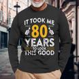 80Th Birthday It Took Me 80 Years Good 80歳 長袖Tシャツ 高齢者への贈り物
