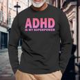 Adhdは私の超能力adhd意識セロトニン陽性 長袖Tシャツ 高齢者への贈り物
