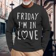 Friday I'm In Love Love デザイン、ハート 長袖Tシャツ 高齢者への贈り物