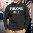 Fucking Hell 面白いことわざ 皮肉なかわいいクールなノベルティ 長袖Tシャツ 高齢者への贈り物