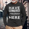 Have No Fear Urologist Is Here 面白い ギフト 仕事 ユーモア ジョブ 長袖Tシャツ 高齢者への贈り物