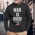 If You Want It War Is Over 反戦アメリカ国旗抗議 長袖Tシャツ 高齢者への贈り物