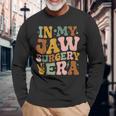 In My Jaw Surgery Era Broken Jaw Surgery Recovery Long Sleeve T-Shirt Gifts for Old Men