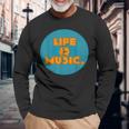 Life Is Music 長袖Tシャツ 高齢者への贈り物