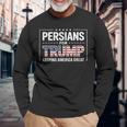 Persians For Trump Keeping America Great Long Sleeve T-Shirt Gifts for Old Men
