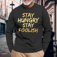 Stay Hungry モチベーショナルステイ フリッシュ インスピレーション 長袖Tシャツ 高齢者への贈り物