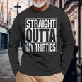 Straight Outta My Thirties 長袖Tシャツ 高齢者への贈り物