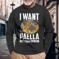 I Want Paella Not Your Opinion スペインのパエリア 長袖Tシャツ 高齢者への贈り物