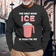 唯一の良い氷は病院の氷 長袖tシャツ 長袖Tシャツ 高齢者への贈り物