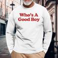 Who's A Good Boy Y2k Aesthetic Trendy 長袖Tシャツ 高齢者への贈り物
